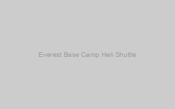 Everest Base Camp Heli Shuttle 